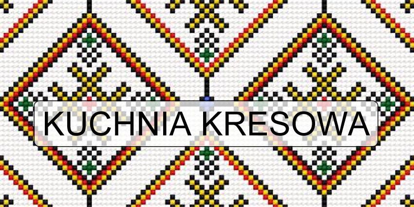 Kuchnia Kresowa